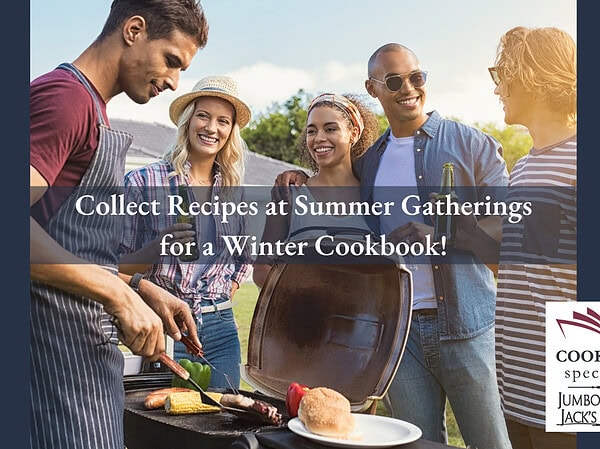 Collect Recipes at Summer Gatherings for a Winter Cookbook