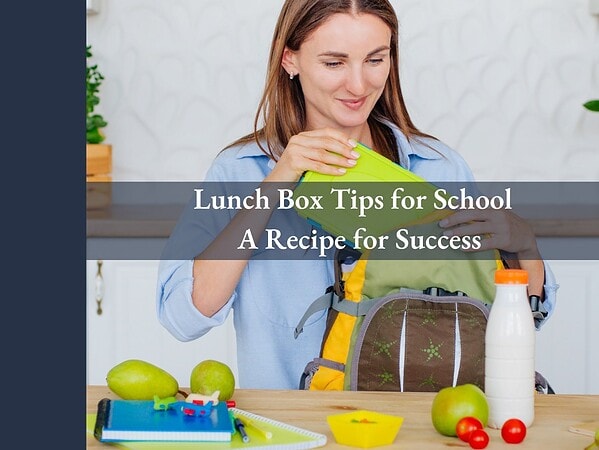 Blog on Lunch Box Tips for School